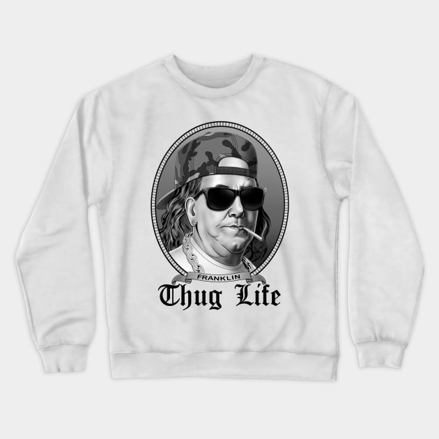 Franklin's Thug Life in Black Crewneck Sweatshirt by TheInfiniteCorner